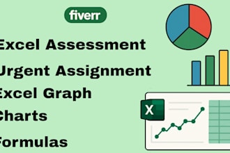 do urgent excel charts, graph, formulas, excel assessment and excel assignment