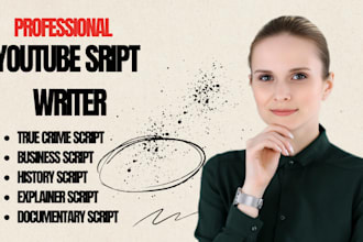 produce youtube script, video script, documentary, history script script writing