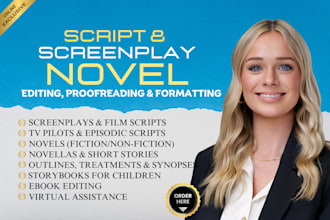 proofread, edit and format your script, screenplay, novella, novel or story book