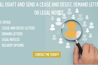 draft and send a cease and desist, demand letter, or legal notice