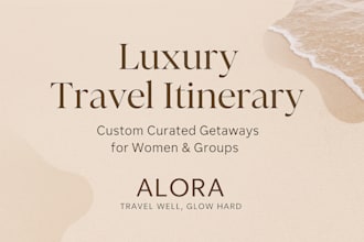 curate a custom luxury travel itinerary for women or groups