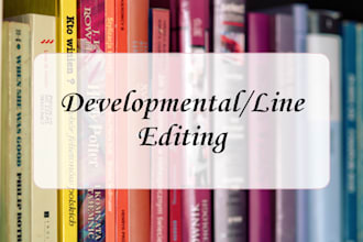 provide developmental and line edits on your manuscript