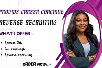 provide career coaching and reverse recruiting