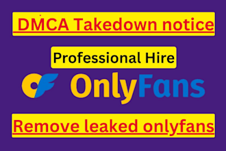 takedown report and remove your leaked onlyfans content under dmca