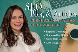 write engaging blog posts and SEO articles as your italian copywriter