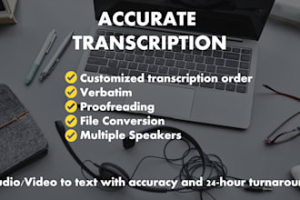 provide audio transcription with great attention to details