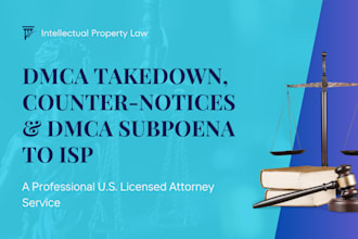be your attorney for dmca takedown, counter notice, dmca subpoena