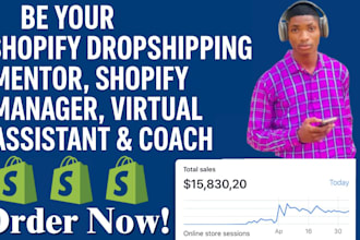 be shopify dropshipping mentor shopify manager virtual assitant shopify coach