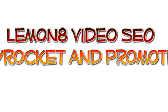 enhance your lemon8 video SEO to skyrocket views and promotion
