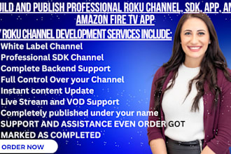 build and publish professional roku channel, sdk, app, and amazon fire TV app