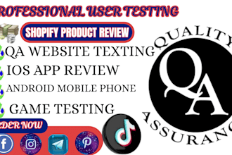 do user testing QA website texting android ios app review shopify product review