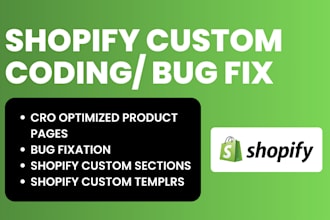 do shopify custom coding, custom theme development and shopify bug fix