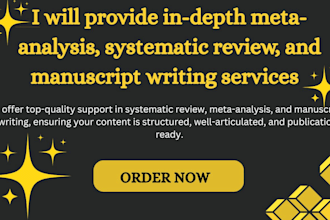 provide in depth thematic , meta analysis systematic review ,manuscript writing