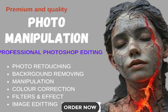 do photo manipulation, image editing, photoshop editing, retouching and montage