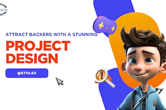 design your project idea on kickstarter, indiegogo, gofundme to attract backers