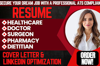 write a healthcare, doctor, surgeon, pharmacy, dentist, and dietitian resume