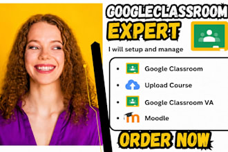 setup and manage google classroom upload course go0gle classroom VA moodle