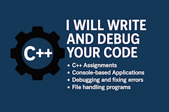 write cpp programs and debug your code, create mini projects for students, biz