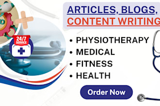 write physical therapy, physiotherapy, and medical content