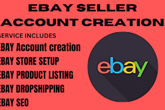 create and setup verified ebay seller account, with high limit listing and SEO