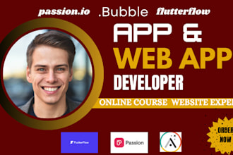use passion io, passion app, flutterflow io for online course app or site