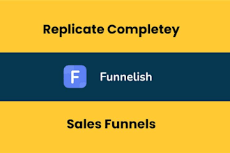 copy, clone or replicate your funnelish sales funnel in 24 hours