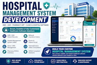 develop hospital management, ehr emr system, doctor appointment and pharmacy app