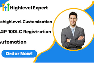 gohighlevel customization 10dlc a2p registration automation workflow funnel