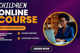 create children online course upload course content teachable, ghostwrite ebook