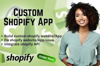 build custom shopify app customize fix shopify website integrate shopify API
