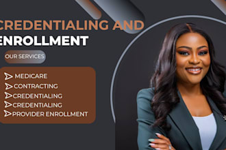do credentialing and provider enrollment  for medicare, medicaid, commercial