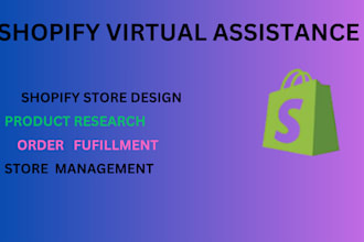be your shopify virtual assistant, shopify manager, shopify website design