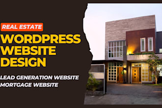 create wordpress website build a mobile responsive real estate mortgage website
