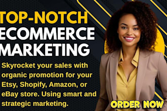 do organic promotion for etsy shopify amazon and ebay for quick sales