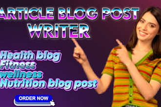 write seo medical health diet nutrition article, fitness and wellness blog post