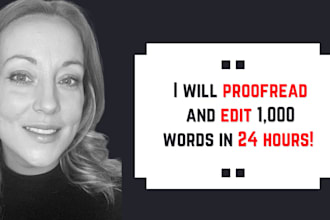 proofread and edit 1,000 words in 24 hours for you