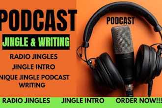 write a unique podcast jingle, radio jingles,  jingle intro,, podcast writing