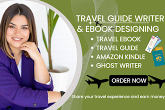 be your travel writer, travel guide ghostwriter and designer on any destination