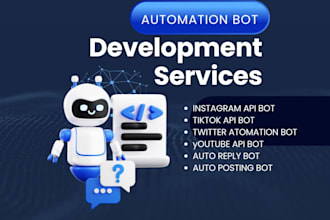 build automated tiktok  api bot, instagram api bot, twitter  auto reply bot