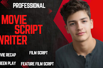 write your movie script, screenplay, tv series, film script