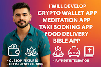 crypto wallet app, meditation app, taxi booking app, food delivery, bible app