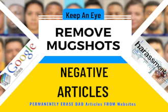 remove mugshots, court cases and bad press