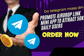 do telegram mass dm, promote airdrop link mini app to attract 50k daily users