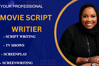 be your movie script writer, screenplay writing, script writing, and formatting