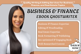 business finance ebook ghostwriter, non fiction real estate ebook, book editor