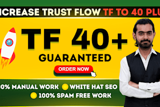 increase your website trust flow, tf to 40 plus, majestic tf, with SEO backlinks