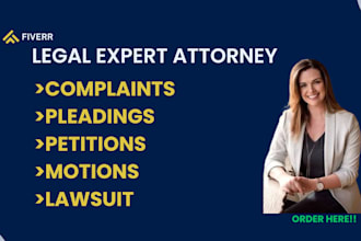 draft motions, petitions, lawsuits, and legal pleadings, complaints