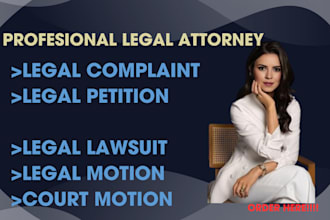draft legal motion, legal complaint, legal appeal, lawsuit, legal letters