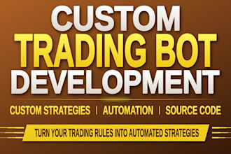 develop a custom trading bot or strategies for your trading rules