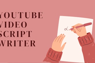 be your professional youtube video script writer